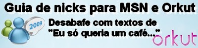 Guia de nicks Guia de nicks para MSN e Orkut