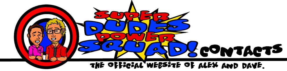 SUPER DUDES POWER SQUAD: CONTACT!!