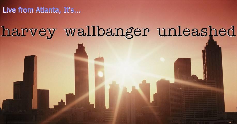 Harvey Wallbanger Unleashed