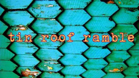 tin roof ramble