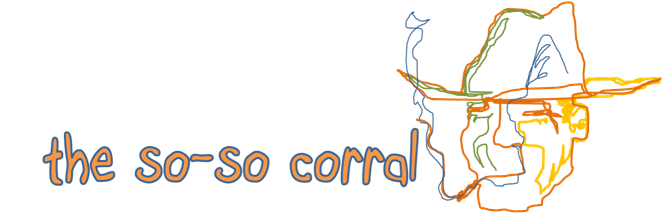 the so-so corral