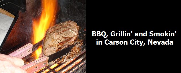 BBQ, Grillin' and Smokin' in Carson City, Nevada