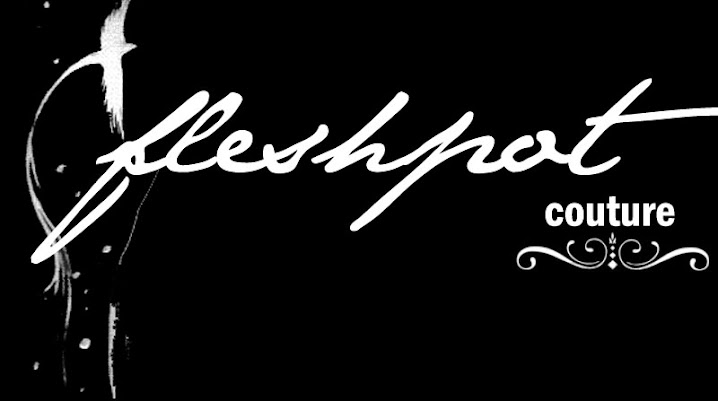 Fleshpot Couture | From Fashionistas to you