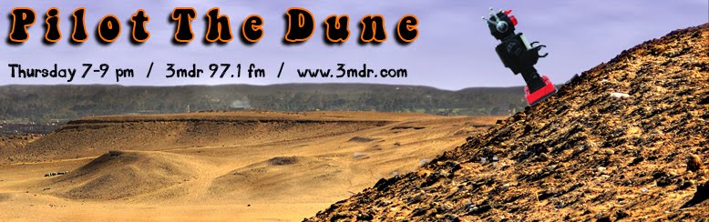 Pilot The Dune Radio - 97.1fm 3mdr - Thursdays 7-9pm AEST