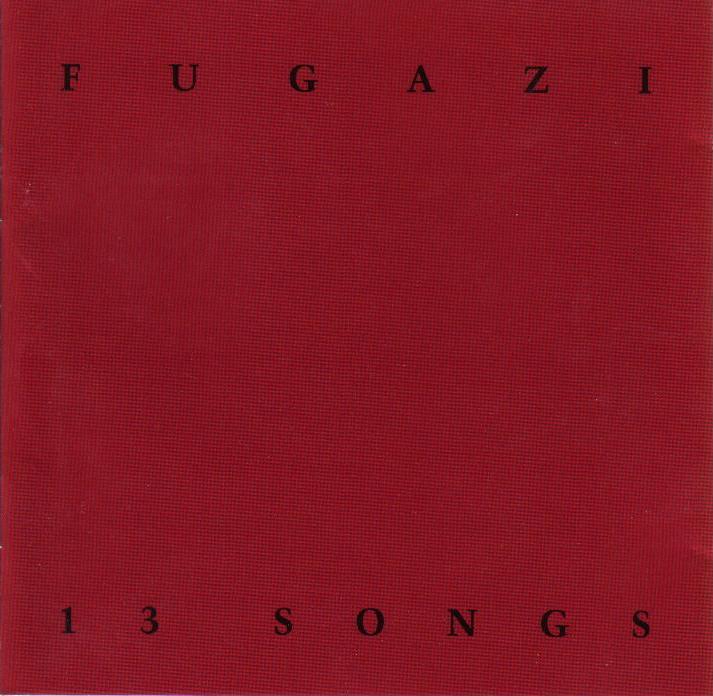 [Fugazi+-+13+Songs+-+Front+Cover.jpg]