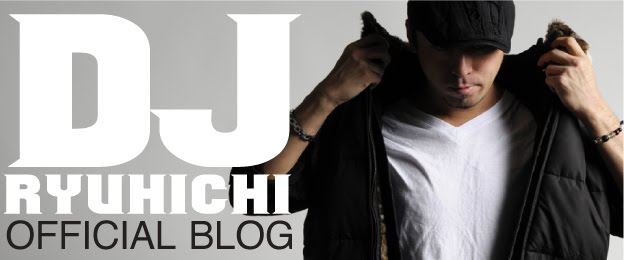 DJ RYUHICHI BLOG