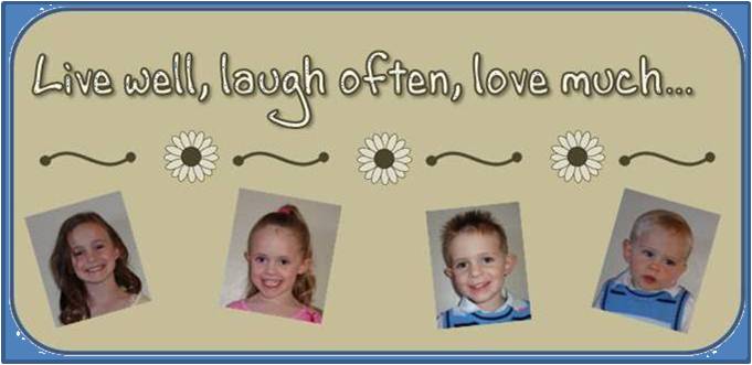 Live well, laugh often, love much...