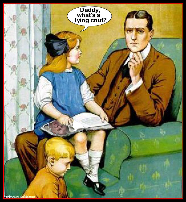 [daddy_whats_a_lying_cnut.jpg]