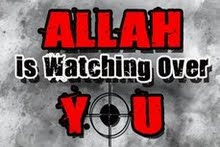 http://4.bp.blogspot.com/_w9hdyQvAk_s/Sq9nB0FzKOI/AAAAAAAAAJ8/mcl8aV8yyo4/S240/Allah+is+watching+over+you.jpg