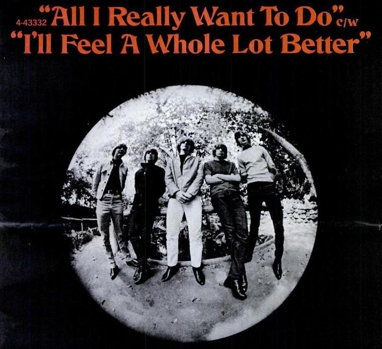 Byrds All I Really Want To Do I Feel A Whole Lot Better Byrds All I Really Want To Do I Feel A Whole Lot Better