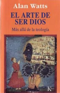 El Arte de ser Dios - Allan Watts