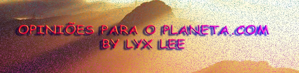 Lyx Lee - minhas idéias para o planeta