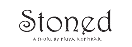 Stoned | A short by Priya Koppikar