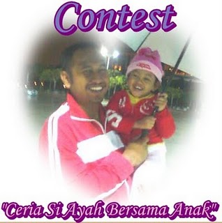 CONTEST "CERIA SI AYAH BERSAMA ANAK"