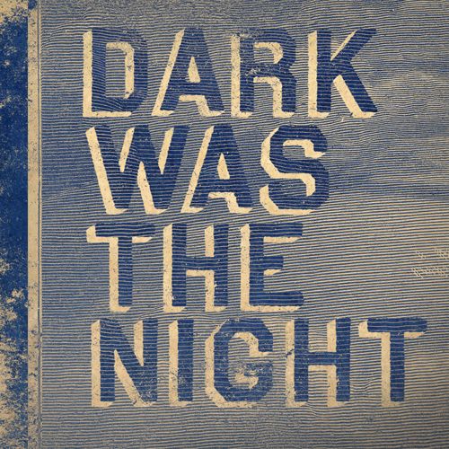[dark-was-the-night.jpg]
