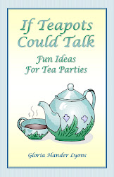 If Teapots Could Talk: Fun Ideas For Tea Parties