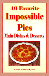 40 Favorite Impossible Pies: Main Dishes & Desserts