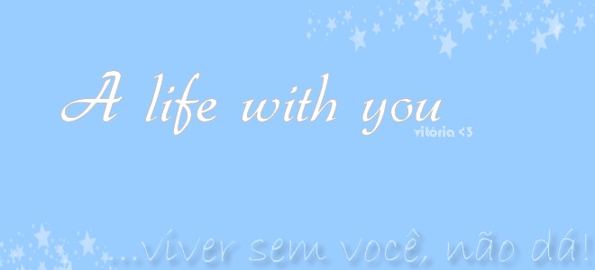 A life with you