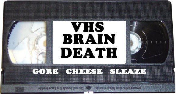 VHS BRAIN DEATH