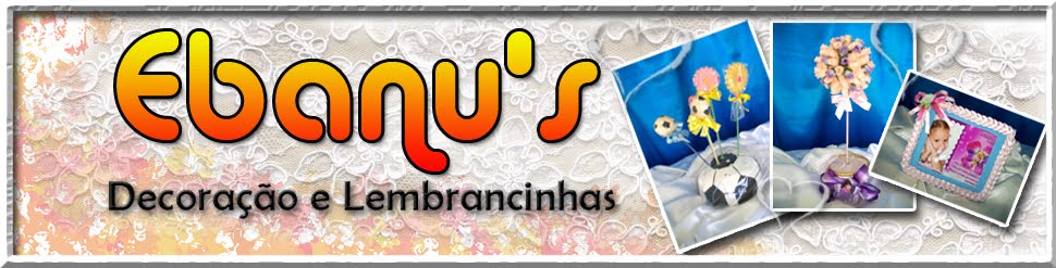 Ebanu's Decorações e Lembracinhas