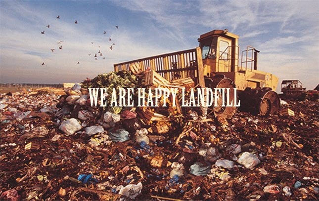 We Are Happy Landfill