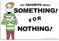 My Favorite Deal! Something for Nothing!