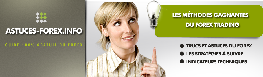 Trucs et Astuces du Forex - gagner au forex