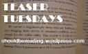 [teasertuesday.jpg]