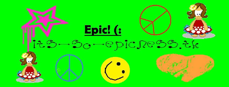 Its So Epicness :)