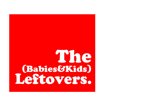 the babies and kids leftovers