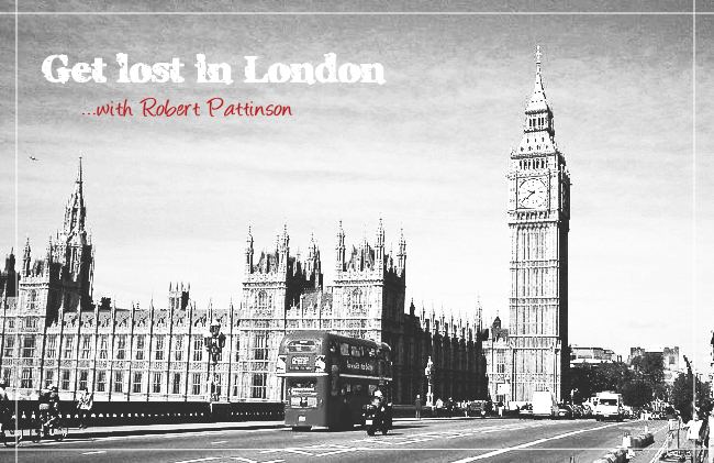 GetLostInLondon- Robert Pattinson fanfiction