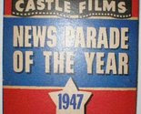 Castle Films News Parade of the Year 1947!