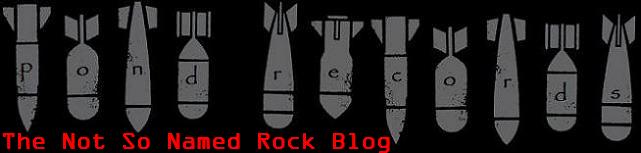The Not So Named Rock Blog