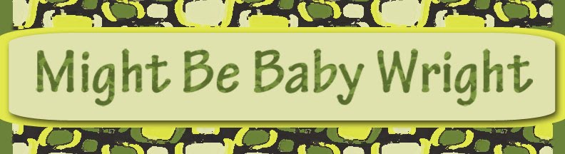 Might Be Baby Wright