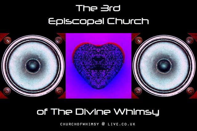 The Third Episcopal Church of The Divine Whimsy