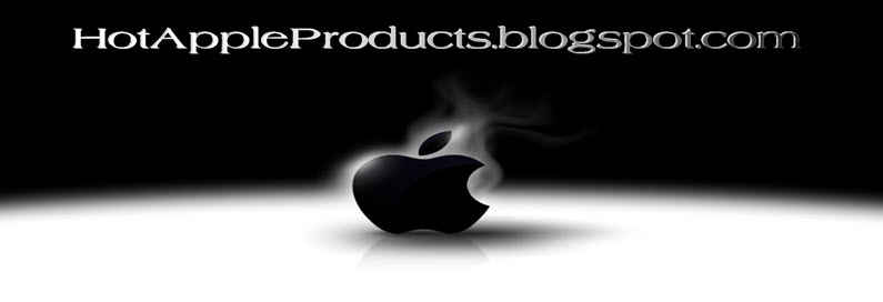 HOT APPLES:  THE HOTTEST MUST HAVE APPLE MACINTOSH PRODUCTS!