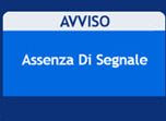Assenza di segnale col digitale terrestre Assenza di segnale col digitale terrestre
