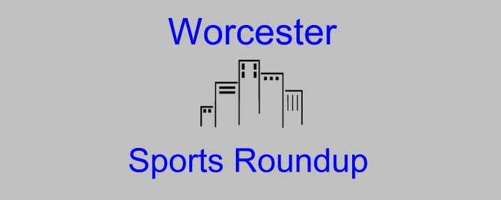 Worcester Sports Roundup