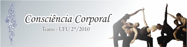 Consciência Corporal | Teatro      UFU 2010