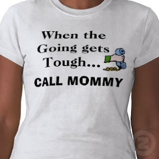 tl-When%2Bthe%2BGoing%2Bgets%2BTough...,%2BCALL%2BMOMMY.jpg