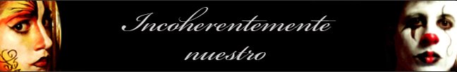 Incoherentemente nuestro