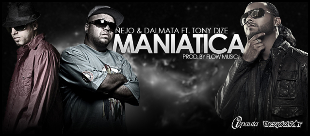 tony dize maniatica