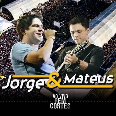 Jorge e Mateus – Ao Vivo e Sem Cortes Jorge e Mateus – Ao Vivo e Sem Cortes