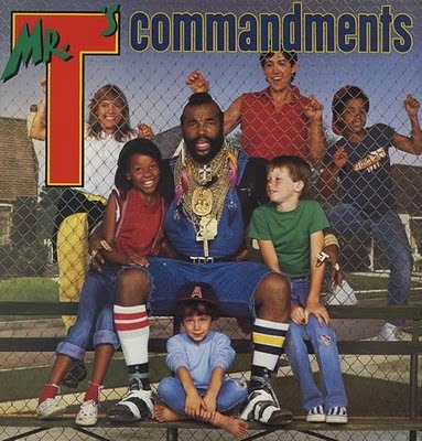 Mr T Mr Ts Commandments Mr T Mr Ts Commandments