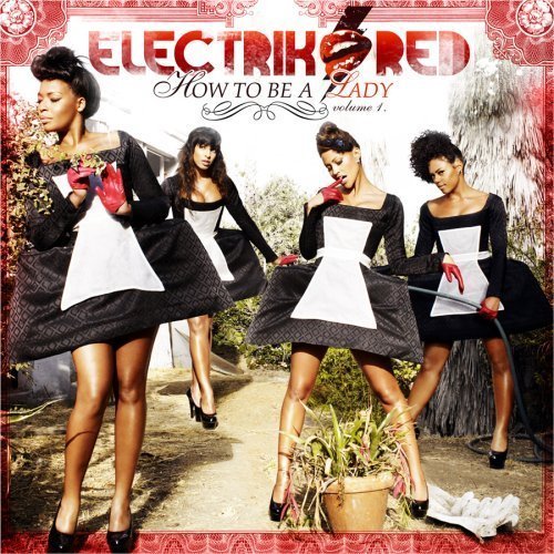 Electrik Red - How To Be A Lady: Volume One Electrik%2BRed%2B-%2BHow%2BTo%2BBe%2BA%2BLady%2BVol.%2B1%2B(Official%2BAlbum%2BCover)