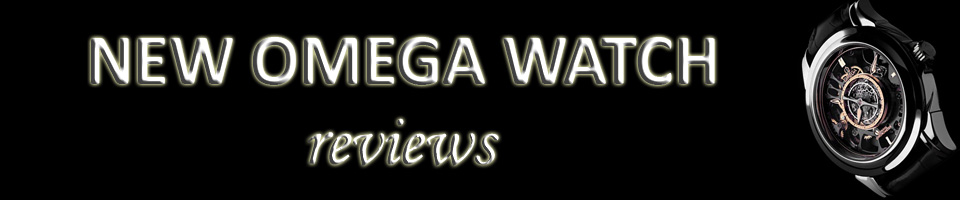 New_Omega_Watch_Reviews