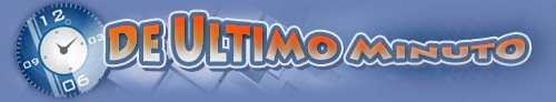 De Ultimo Minuto