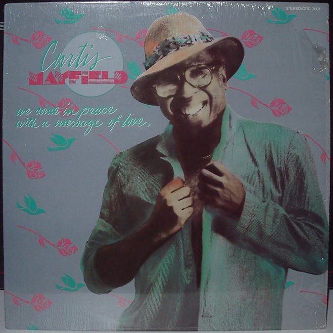Curtis Mayfield - We Come In Peace With A Message Of Love 1985