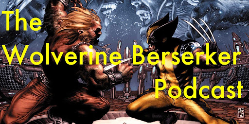 The Wolverine Berserker Podcast