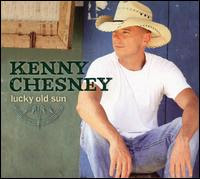 Lucky Old Sun, Kenny Chesney